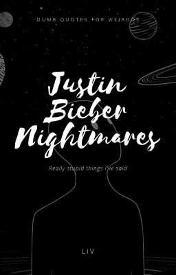 Justin Bieber Nightmares