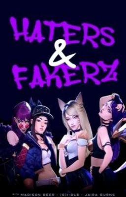 K/DA: Haters & Fakers (A K/DA X Reader Fanfic)