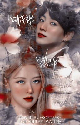  K-pop Covers: Magic  Shop  