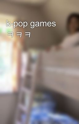 k-pop games ㅋㅋㅋ