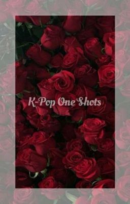 K-Pop One Shots