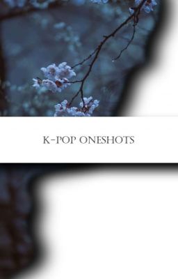 K-POP Oneshots