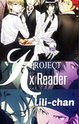 K Project x Reader