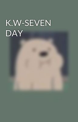 K.W-SEVEN DAY