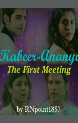 Kabeer-Ananya The First Meeting!