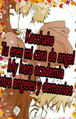 (Kacchako)TU ERES MI CARA DE ANGEL ENTRE ANGELES Y DEMONIOS[Cancelada]