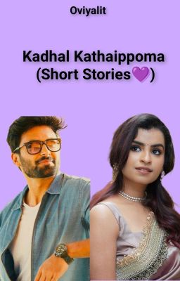 🩷Kadhal Kadhaippoma🩷(🖤Short Stories🖤)