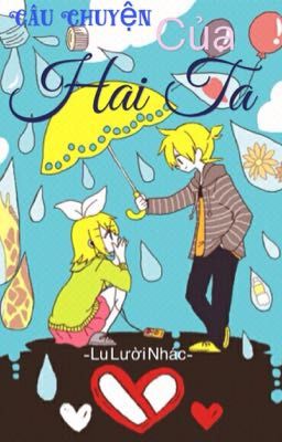 {Kagamine} Câu chuyện của hai ta