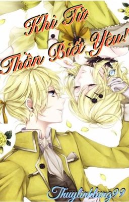 ~ Kagamine Love ~ Khi Tử Thần biết yêu!