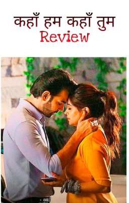 Kahaan Hum Kahaan Tum Review