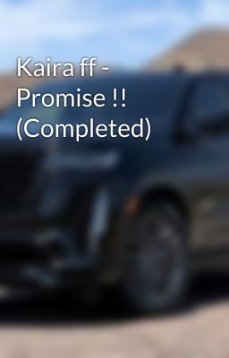 Kaira ff - Promise !! (Completed)