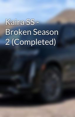 Kaira SS - Broken Season 2 (Completed) 