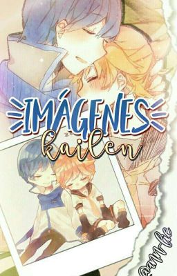 .°• ✦KAITO✘Len ∘〔Imágenes♡〕【1】