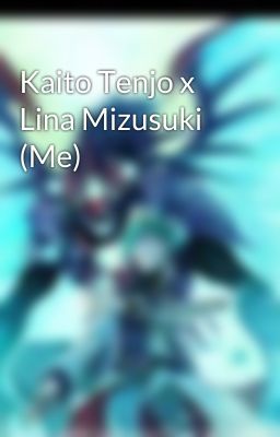 Kaito Tenjo x Lina Mizusuki (Me)