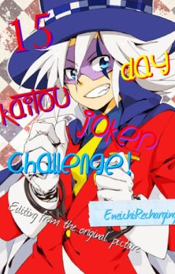 Kaitou Joker- 15 day challenge!