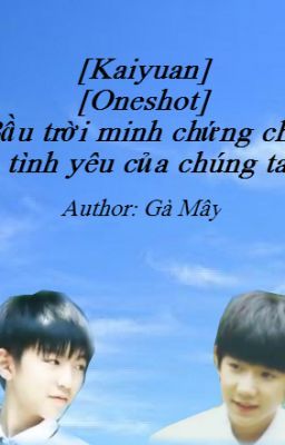 [Kaiyuan] [Oneshot] Bầu trời minh chứng cho tình yêu của chúng ta