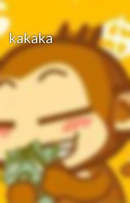 kakaka