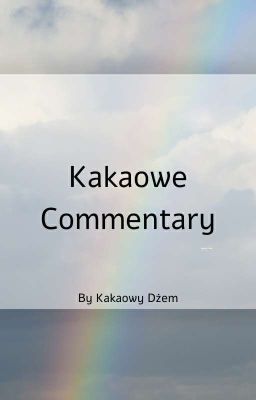 Kakaowe Commentary