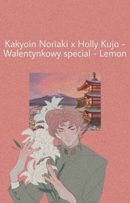 || Kakyoin Noriaki × Holly Kujo || Special Walentynkowy / Jojo's