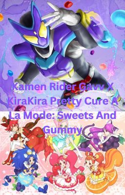 Kamen Rider Gavv X KiraKira Pretty Cure A La Mode: Sweets And Gummy