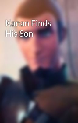 Kanan Finds His Son 