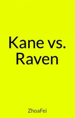 Kane vs. Raven