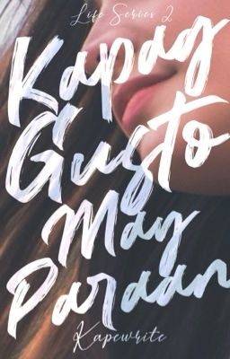 Kapag Gusto, May Paraan (Life Series #2)