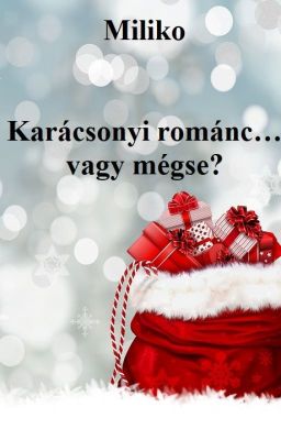 Karácsonyi románc... vagy mégse?  (befejezett)