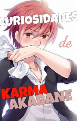 | Karma Akabane Curiosidades |