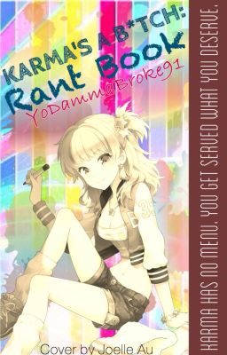 Karma's A B*tch: Rant Book [Tags, Thoughts, Sh*t That Happens]