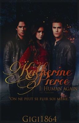 Katherine Pierce I: Human Again