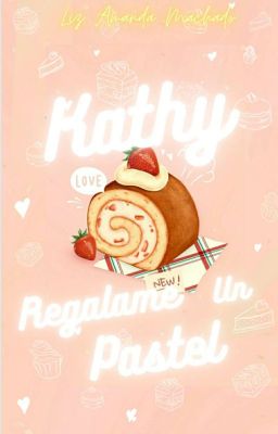 Kathy Regalame Un Pastel