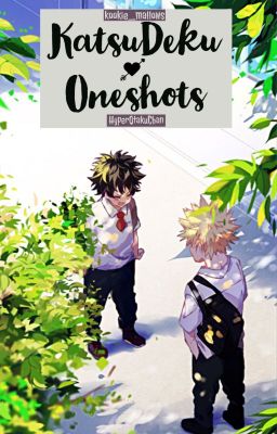 KatsuDeku Oneshots