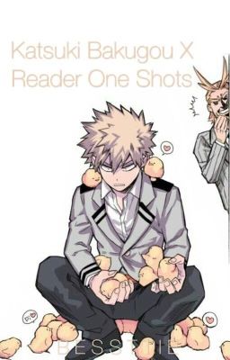 Katsuki Bakugou x Reader one shots