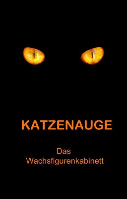 Katzenauge - Das Wachsfigurenkabinett [Geschichte zum Mitmachen]