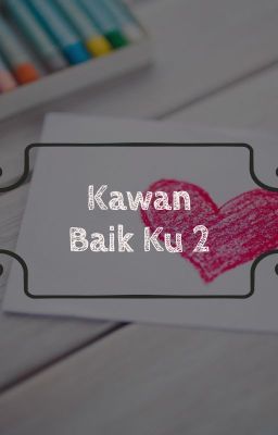 Kawan Baik Ku 2