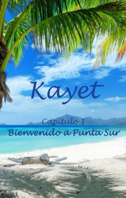 KAYET: Bienvenido a Punta sur