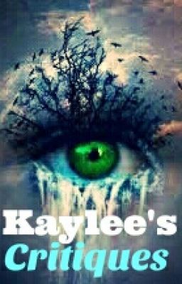 Kaylee's Critiques [CLOSED]