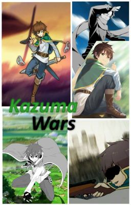 Kazuma Wars: ¡Los que no luchan, no sobreviven! (Hiatus)