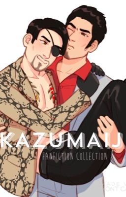 [KAZUMAJI]-Tổng hợp fanfiction Yakuza