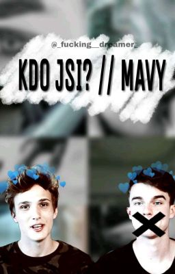 Kdo jsi? || Mavy