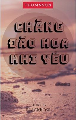 Kẻ Đào Hoa Khi Yêu