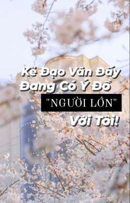 Kẻ Đạo Văn Đấy Đang Có Ý Đồ 