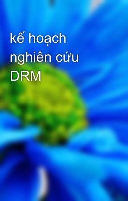 kế hoạch nghiên cứu DRM