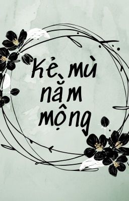 KẺ MÙ NẰM MỘNG