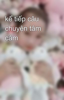 kể tiếp câu chuyện tâm cám