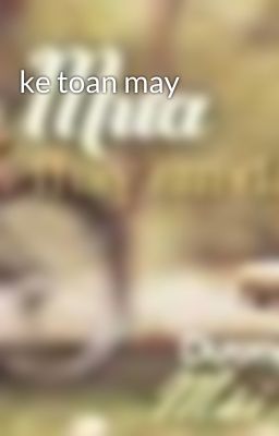 ke toan may