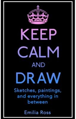 Keep Calm and Draw || Art Archive