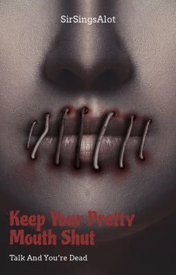 Keep Your Pretty Mouth Shut