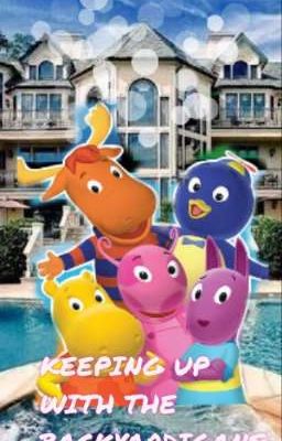 KEEPING UP WITH THE BACKYARDIGANS